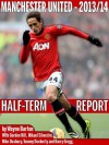 Manchester United 2013/14 - Half-Term Report - Wayne Barton, Mikael Silvestre, Tommy Docherty, Harry Gregg