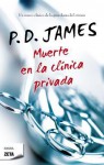 Muerte En La Clínica Privada (Adam Dalgliesh, #14) - P.D. James