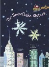 The Snowflake Sisters - J. Patrick Lewis, Lisa Desimini