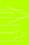 Workable Sisterhood: The Political Journey of Stigmatized Women with HIV/AIDS - Michele Tracy Berger