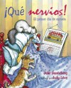 Que nervios! El primer dia de escuela - Julie Danneberg, Teresa Mlawer, Judy Love