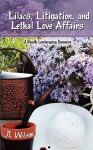 Lilacs, Litigation, and Lethal Love Affairs - J.L. Wilson