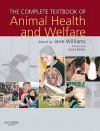 The Complete Textbook Of Animal Health & Welfare - Jane Williams