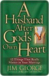 A Husband After God's Own Heart - Jim George