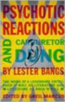 Psychotic Reactions and Carburetor Dung - Lester Bangs