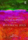 The Routledge Encyclopedia of the Historical Jesus - Craig A. Evans