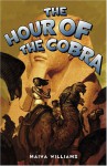 The Hour of the Cobra - Maiya Williams