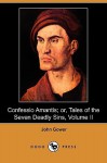 Confessio Amantis; Or, Tales of the Seven Deadly Sins, Volume II (Dodo Press) - John Gower