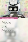 Media and Memory (Media Topics) - Joanne Garde-Hansen