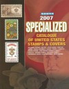 Scott Specialized Catalogue of United States Stamps & Covers 2007 - James E. Kloetzel, Amos Hobby Publishing, William A. Jones, Martin J. Frankevicz