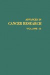 Advances In Cancer Research, Volume 23 - George Klein