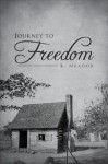 Journey to Freedom - K. Meador