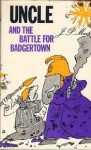 Uncle And The Battle For Badgertown - J.P. Martin, Quentin Blake