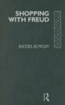 Shopping with Freud - Rachel Bowlby