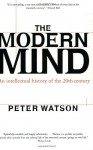 The Modern Mind: An Intellectual History of the 20th Century - Peter Watson