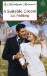 A Suitable Groom - Liz Fielding