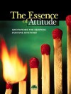 The Essence of Attitude: Quotations for Igniting Positive Attitudes (Little Books of Big Thoughts) - Career Press