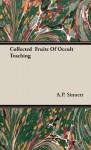 Collected Fruits of Occult Teaching - Alfred Percy Sinnett