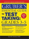 Gruber's Essential Guide to Test Taking: Grades 3-5 - Gary R. Gruber