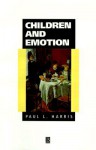 Children and Emotion: The Development of Psychological Understanding - Paul L. Harris