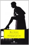 Champagne per uno - Rex Stout, V. Comucci