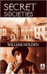 Secret Societies - William Holden
