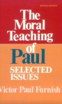 The Moral Teaching of Paul - Victor Paul Furnish