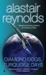 Diamond Dogs, Turquoise Days - Alastair Reynolds