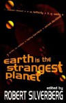 Earth Is the Strangest Planet: Ten Stories of Science Fiction - H.G. Wells, Brian W. Aldiss, Robert Silverberg, R.A. Lafferty, Avram Davidson, Nelson Bond, Harry Harrison, Raymond Z. Gallun, Robert Abernathy, P.S. Miller