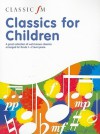 Classic FM: Classics for Children: A Great Collection of Well-Known Classics Arranged for Grade 1-2 Level Piano - Barrie Carson Turner