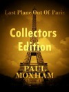 Last Plane out of Paris: Collectors Edition - Paul Moxham