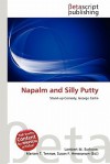 Napalm and Silly Putty - Lambert M. Surhone, Mariam T. Tennoe, Susan F. Henssonow