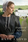 Forever Amish: A Novel - Kate Lloyd