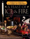 A Feast of Ice and Fire: The Official Game of Thrones Companion Cookbook - George R.R. Martin, Chelsea Monroe-Cassel, Sariann Lehrer