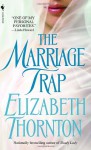 The Marriage Trap - Elizabeth Thornton
