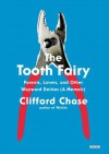 The Tooth Fairy: A Memoir - Clifford Chase