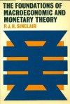 The Foundation of Macroeconomic and Monetary Theory - Peter J.N. Sinclair