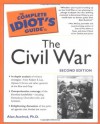 The Complete Idiot's Guide to the Civil War, 2nd Edition - Alan Axelrod Ph.D.