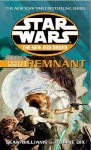 Star Wars: Remnant (Star Wars: The New Jedi Order, #15; Force Heretic, #1) - Sean Williams, Shane Dix