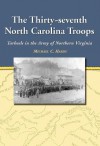 The Thirty-seventh North Carolina Troops: Tar Heels in the Army of Northern Virginia - Michael C. Hardy