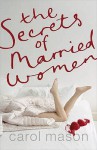 The Secrets Of Married Women - Carol Mason