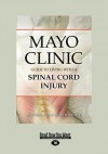 Mayo Clinic's Guide to Living with a Spinal Cord Injury - Mayo Clinic