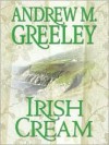 Irish Cream - Andrew M. Greeley