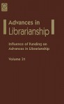 Advances in Librarianship, Volume 31 - Danuta A. Nitecki