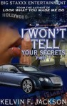 I Won't Tell Your Secrets Pt 1 - Kelvin F. Jackson