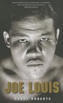 Joe Louis: Hard Times Man - Randy Roberts