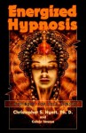 Energized Hypnosis: A Non-Book for Self-Change - Christopher S. Hyatt, Calvin Iwema, Nicholas Tharcher