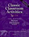 The Oxford Picture Dictionary: Classic Classroom Activities (Oxford Picture Dictionary Program) - Renee Weiss, Jayme Adelson-Goldstein, Norma Shapiro