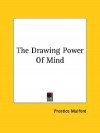 The Drawing Power of Mind - Prentice Mulford