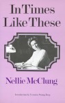 In Times Like These - Nellie L. McClung